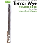 Trevor Wye, Practice Book for the Flute, Bk 4 Intonation & Vibrato